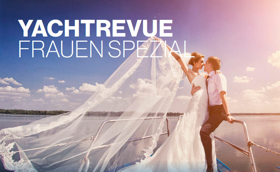 Yachtrevue bringt Sonderthema: Heiraten an Bord einer Yacht